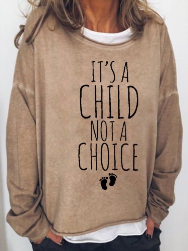 It's A Child Not A Choice Casual Regular Fit Crew Neck Sweatshirt