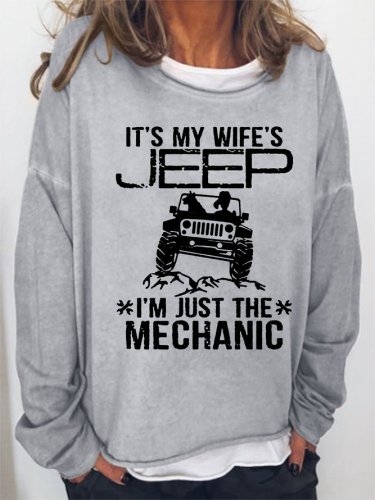 It’s My Wife’s Jeep I’m Just The Mechanic Women's sweatshirt