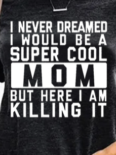 I Never Dream Be A Super Cool Mom Sweatshirt