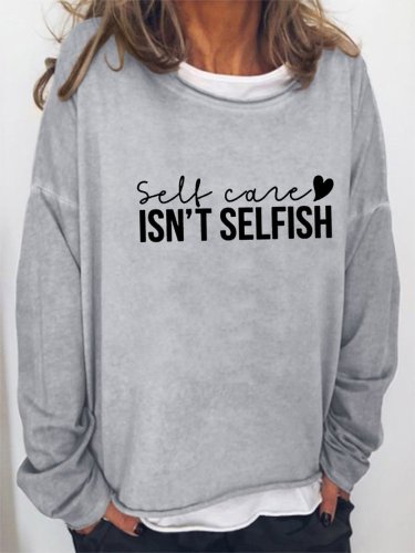 Self Care Isn't Selfish Women's long sleeve sweatshirt