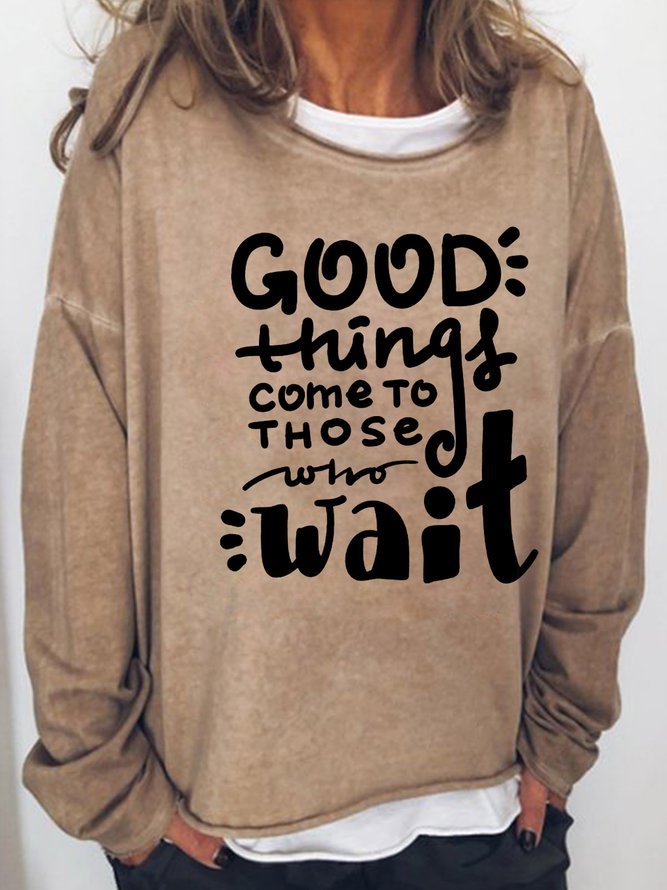 Good Things Do Come To Those Who Wait Long Sleeve Sweatshirt