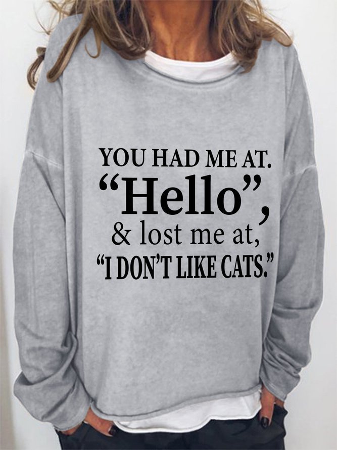 You Had Me At Hello Casual Cotton-Blend Long Sleeve Sweatshirt