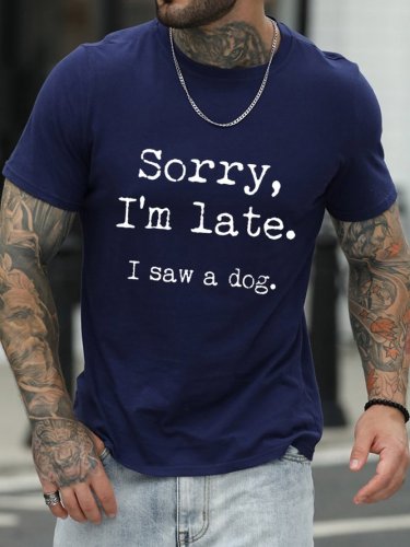 Sorry I'm Late I Saw A Dog Men's Shirts & Tops