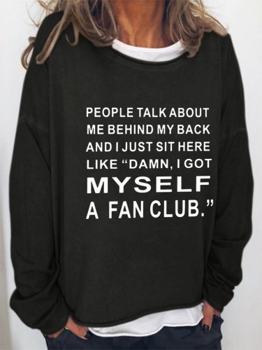 I Got Myself A Fan Club Casual Sweatshirt