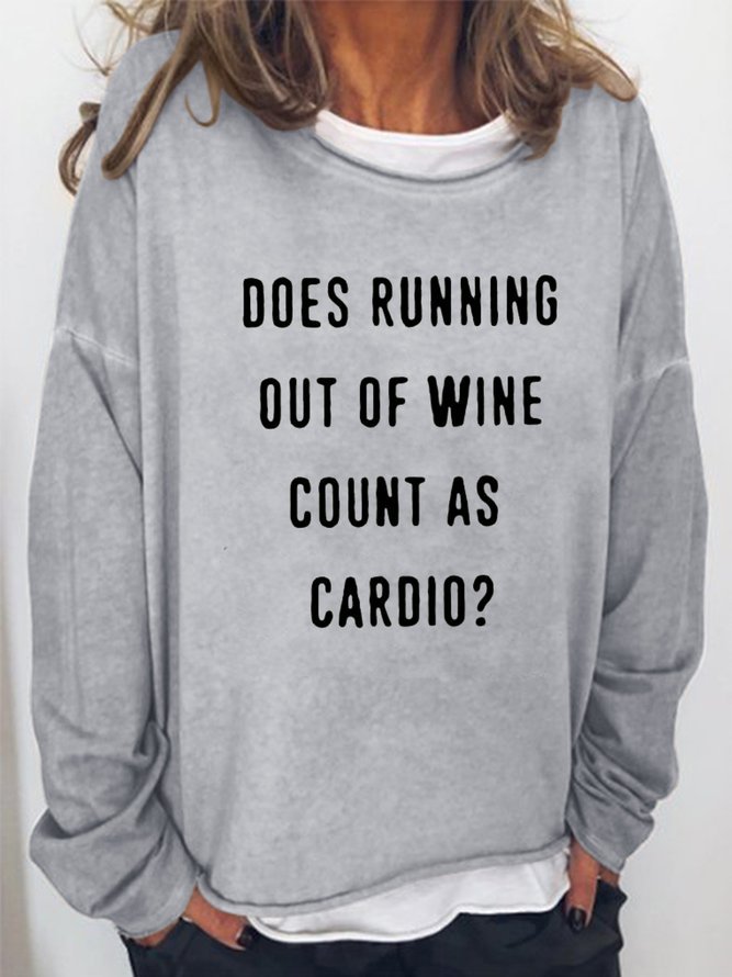 Does Running Out of Wine Women‘s Cotton-Blend Long Sleeve Casual Crew Neck Sweatshirt