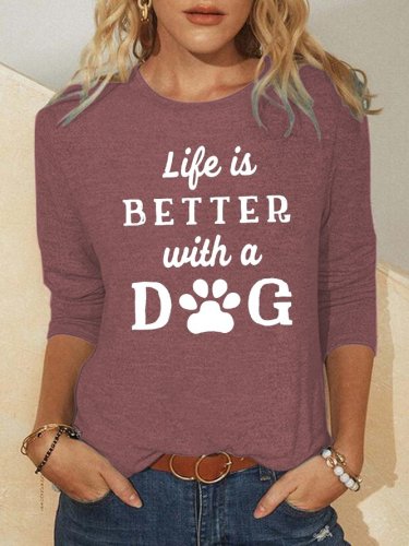 Life is better with a dog round neck long sleeve shirt