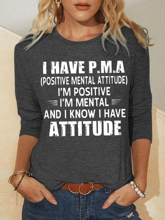 I Have Pma Positive Mental Attitude I Am Positive Women‘s Sweatshirt