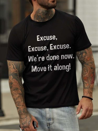 Excuse Excuse Excuse We're Done Now Move It Along Casual Crew Neck Cotton Blends Shirts & Tops