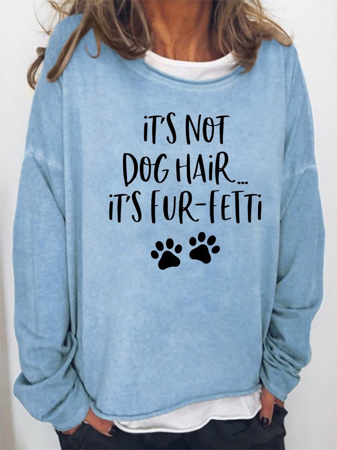 It's Not Dog Hair Sweatshirt