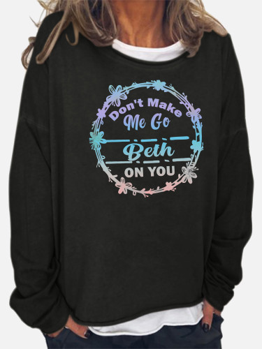 Western Style Don't Make Me Go All Beth Dutton On You Long Sleeve Hoodies for women