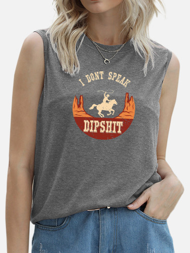 Women's I Don'y Speak DipShit Sleeveless Shirt