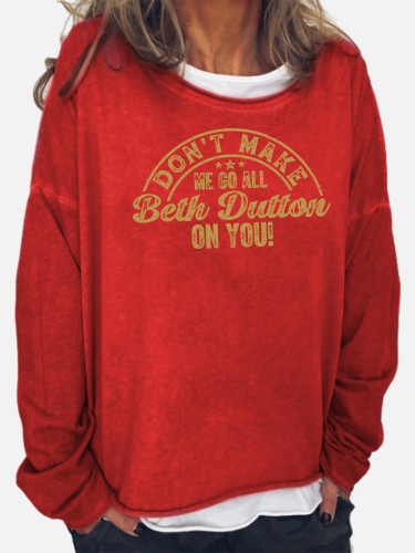 Women's Don't Make Me Go All Beth Dutton On You Long Sleeve Hoodies