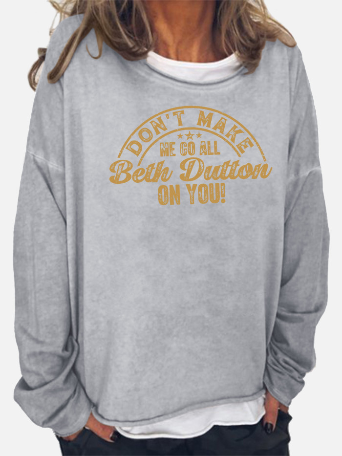 Women's Don't Make Me Go All Beth Dutton On You Long Sleeve Hoodies