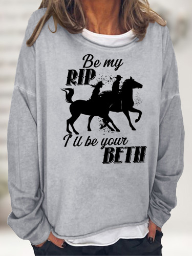 Rip And Beth Quotes Be My Rip Print Horses Women's Pullover Hoodies