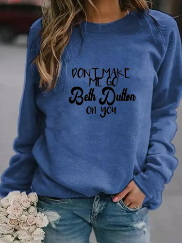 Women's Sweatshirts Don't Made Me Beth Dutton On You Long Sleeve Round Neck Sweatshirt