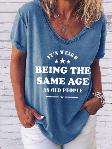 Being The Same Age As Old People Print Short sleeve tops