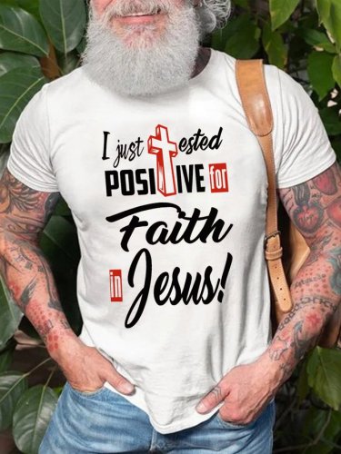 I Just Ested Posiive For Faith In Jesus Casual Crew Neck Cotton Short sleeve T-shirt