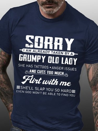 Sorry I Am Already Taken By A Grumpy Old Lady She Has Tattoos Anger Issues And Cuss Too Much T-shirts