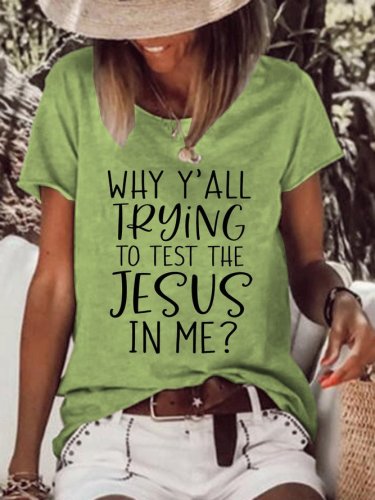 Why Y’all Trying to Test the Jesus in Me Funny Quote T-Shirt
