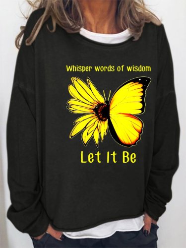 Whisper Words Of Wisdom Let It Be Sunflower Butterfly  Women's Sweatshirts