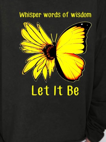 Whisper Words Of Wisdom Let It Be Sunflower Butterfly  Women's Sweatshirts