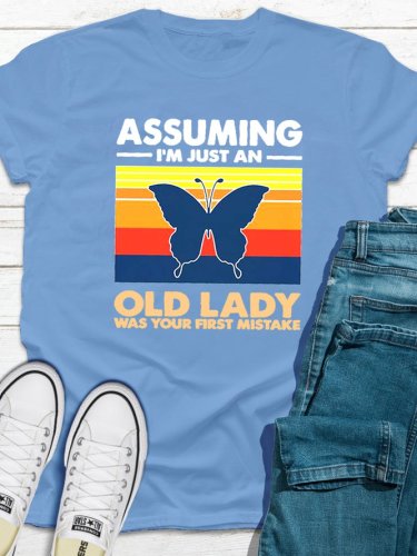 Butterfly Assuming I’m just an old lady was your first mistake Tee