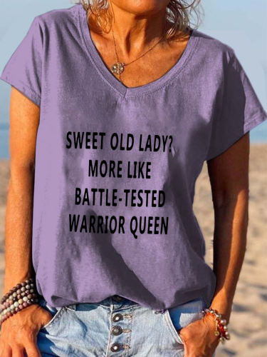 Sweet Old Lady More Like Battle-Tested Warrior Queen Shirt For Sweet Old Lady Loose Cutting V-neck T-Shirt