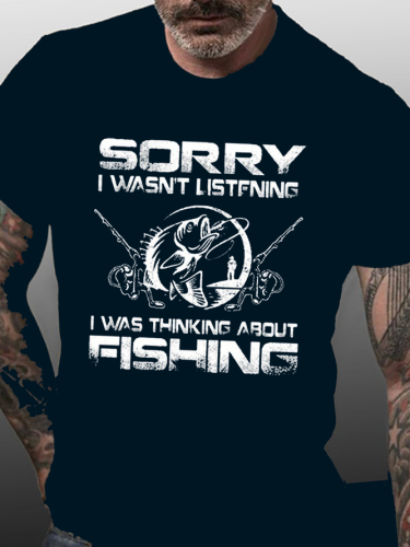 Sorry I Wasn't Listening I Was Thinking About Fishing Shirts&Tops