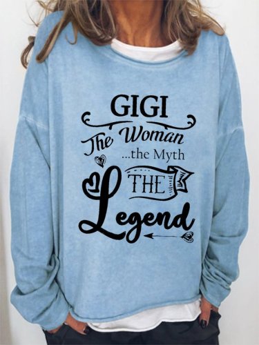 Funny Gigi The Women The Myth the Legend Sweatshirts