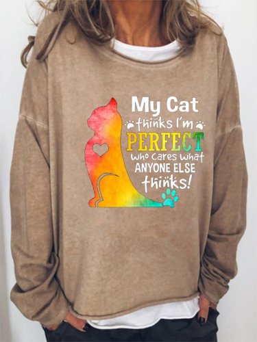 My Cat Thinks I'm Perfect Casual Sweatershirt