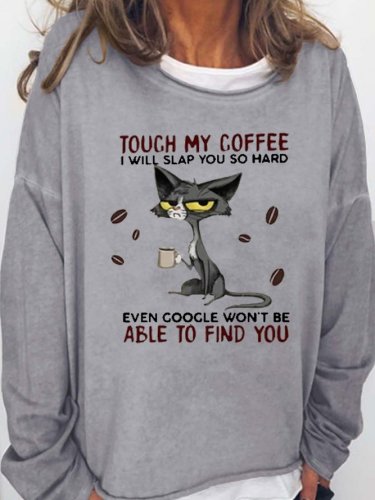 Touch My Coffee Women's Sweatshirts