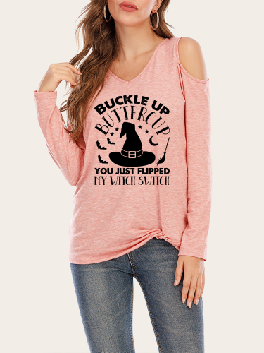Buckle Up Buttercup You Just Flipped My Witch Swith  Shirt  Shirt Shoulder Hollowing long Sleeve Shirt