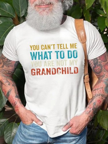 Funny You Can't Tell Me What To Do You're Not My Grand Child Vintage Short Sleeve Crew Neck Short Sleeve T-Shirt