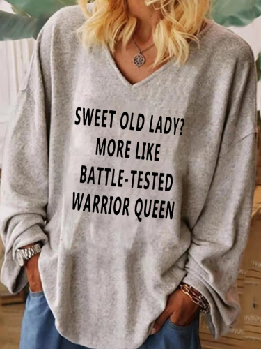 Sweet Old Lady More Like Battle Tasted Worrior Queen Extra Large Drop Shoulder Long Sleeve V Neck Wide Cuff Women Tunic Shirt