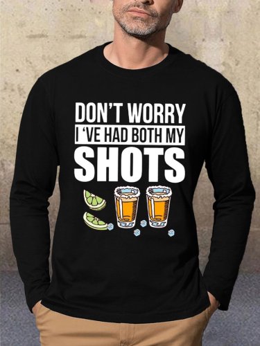 Don't Worry I've Had Both My Shots Men's Long Sleeve T-Shirt