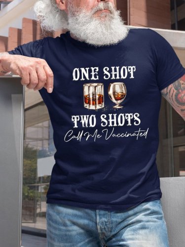 One Shot Two Shots Call Me Vaccinated Funny T-Shirt