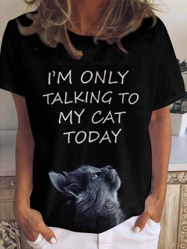 I'm Only Talking To My Cat Today Funny T-Shirt