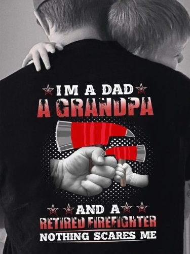 I'm A Dad/Grandpa/Retired Firefighter Back Print T-Shirt