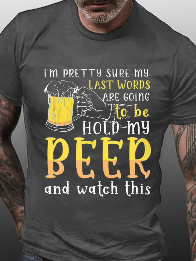 I'm Pretty Sure My Last Word Will Be Hold My Beer And Watch This Shirts&Tops