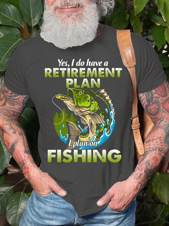 MENS FUNNY YES, I DO HAVE A RETIREMENT PLAN I PLAN ON FISHING T-SHIRT