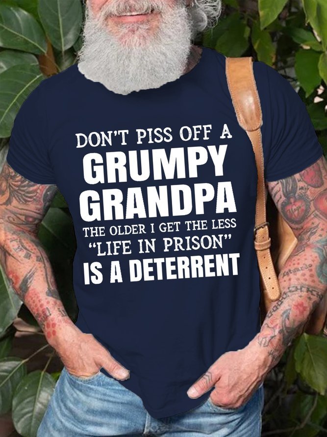 Don't Piss Off A Grumpy Grandpa The Older I Get The Less Life In Prison Is A Deterrent Casual Short Sleeve T-Shirt