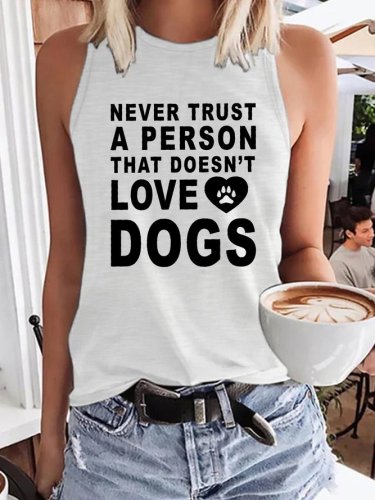 Never Trust A Person That Doesn’t Love Dogs Letter Casual Knit Tank