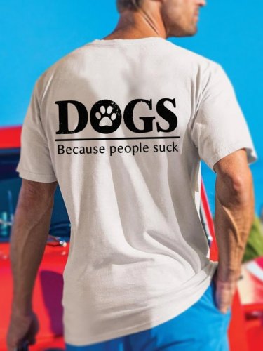 Dogs  Because People Suck Casual Crew Neck T-shirt