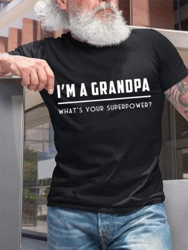 I'm A Grandpa What's Your Superpower Casual Short Sleeve T-Shirt