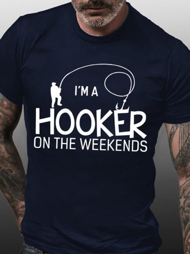 I'm A Hooker On The Weekends Fishing Casual Short Sleeve T-Shirt