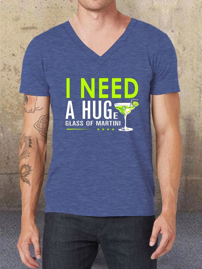 I Need A Huge Glass Of Martini Funny V-neck T-Shirt