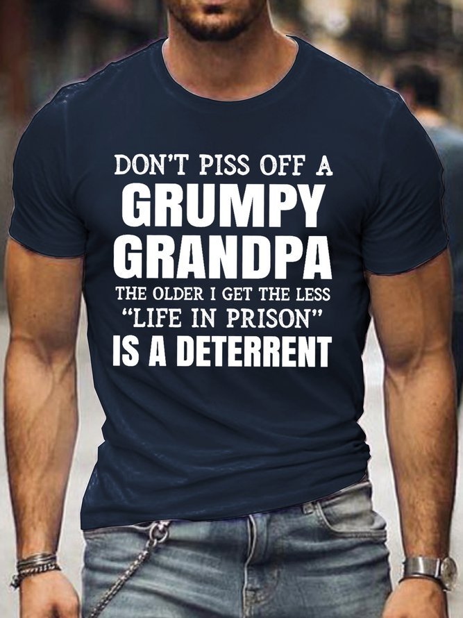 Don't Piss Off A Grumpy Grandpa The Older I Get The Less Life In Prison Is A Deterrent Men's T-shirt
