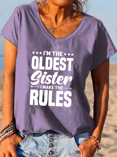 I Am the Oldest Sister I Made The Rules Shirt Loose Cutting V-neck T-Shirt