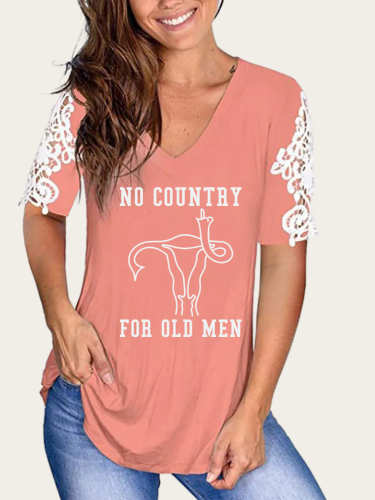 No Country For Old Men Shirt, Uterus Shirt, My Body My Rules Shirt, V-Neck Lace Short Sleeve TunicT-Shirt
