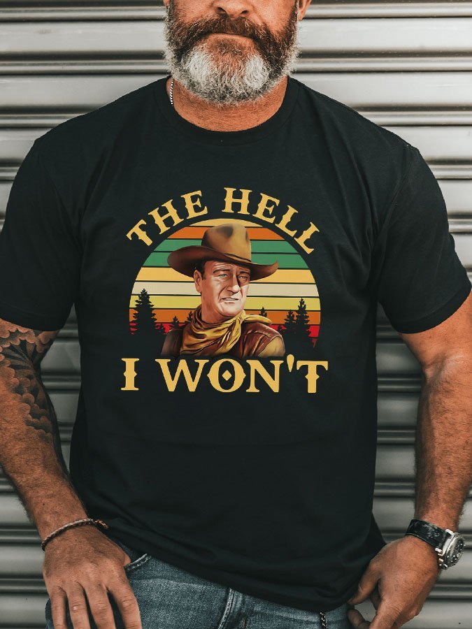 Men's The Hell I Won't Print Crew Neck Short Sleeve T-Shirt